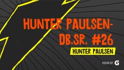 HUNTER PAULSEN-DB.SR. #26