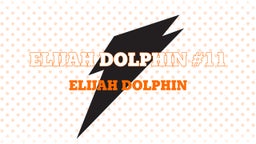 Elijah Dolphin #11