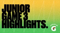 Rufus Hamm jr's highlights junior game 3 highlights.