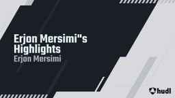 Erjon Mersimi"s Highlights