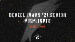 Denzel Evans '21 Senior Highlights