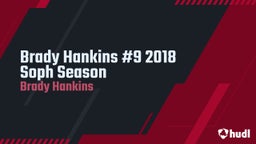 Brady Hankins #9 2018 Soph Season
