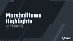 Marshalltown Highlights