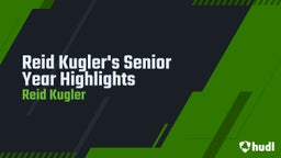 Reid Kugler's Senior Year Highlights