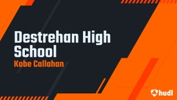 Kobe Callahan's highlights Destrehan High School