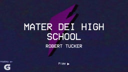 Robert Tucker iii's highlights Mater Dei High School