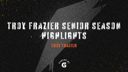 Troy Frazier Senior season highlights