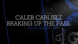 Caleb Carlisle braking up the pass.