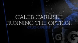Caleb Carlisle running the option.