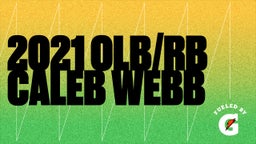 2021 OLB/RB Caleb Webb 