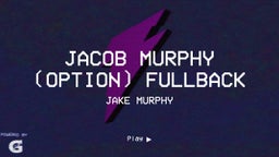Jacob Murphy (Option) Fullback
