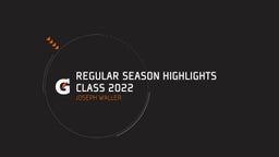 Regular season highlights class 2022