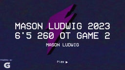 Mason Ludwig 2023 6'5 260 OT Game 2 