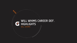 Will Whims Career Def. Highlights 