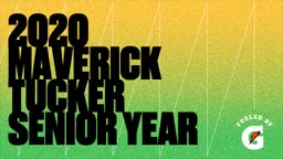 2020 Maverick Tucker Senior Year