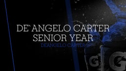 DeAngelo Carter Senior Year