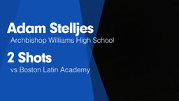 2 Shots vs Boston Latin Academy