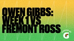 Owen Paul gibbs's highlights Owen Gibbs: Week 1 vs Fremont Ross