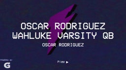 Oscar Rodriguez Wahluke Varsity QB 