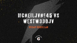 Micah Mcmillan's highlights McNeilJV#45 vs WestwoodJV