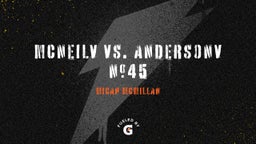 Micah Mcmillan's highlights McNeilV vs. AndersonV #45