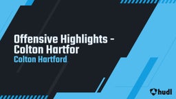 Offensive Highlights - Colton Hartfor