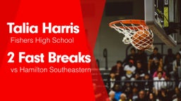 2 Fast Breaks vs Hamilton Southeastern