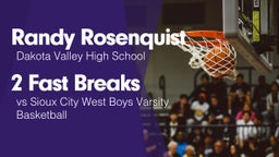 2 Fast Breaks vs Sioux City West Boys Varsity Basketball