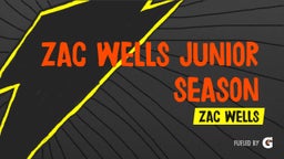 Zac Wells Junior Season