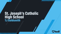 Tj Goldsmith's highlights St. Joseph's Catholic High School