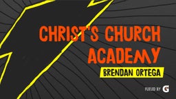Brendan Ortega's highlights Christ's Church Academy