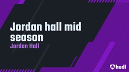 Jordan hall mid season 
