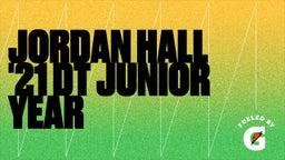 Jordan Hall '21 DT Junior Year 