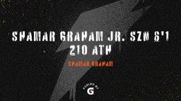 Shamar Graham Jr. SZN 6'1 210 ATH