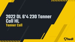 2022 DL 6'4 230 Tanner Call HL