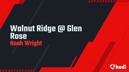 Noah Wright's highlights Walnut Ridge @ Glen Rose