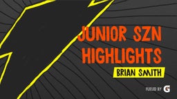 Junior SZN Highlights