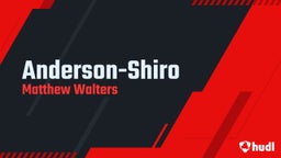 Matthew Walters's highlights Anderson-Shiro