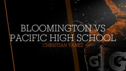 Christian Yanez's highlights Bloomington vs Pacific High School