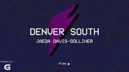 Jaeda Davis-golliher's highlights Denver South