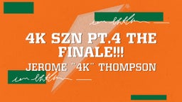 4k szn pt.4 the finale!!!
