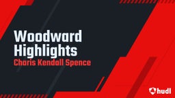 Charis Kendall spence's highlights Woodward Highlights