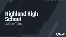 Jeffrey Toloa's highlights Highland High School