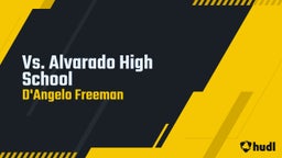 D'angelo Freeman's highlights Vs. Alvarado High School