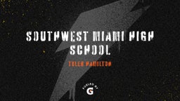 Tyler Hamilton's highlights Southwest Miami High School