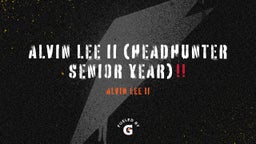 Alvin Lee II (Headhunter Senior Year)??