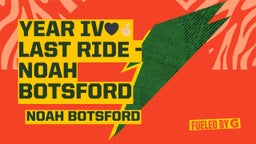 YEAR IV?????? Last Ride - Noah Botsford