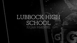 Julian Pimentel's highlights Lubbock High School