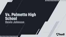 Devin Johnson jr's highlights Vs. Palmetto High School