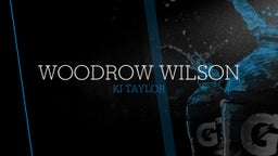 Kj Taylor's highlights Woodrow Wilson 